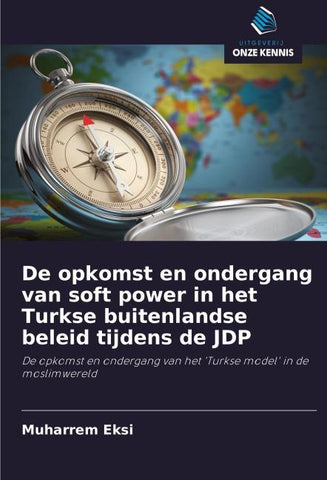 De opkomst en ondergang van soft power in het Turkse buitenlandse beleid tijdens de JDP
