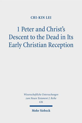 1 Peter and Christ's Descent to the Dead in Its Early Christian Reception