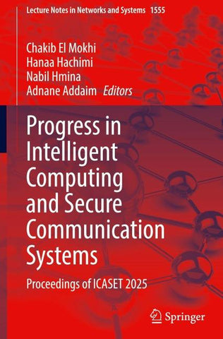 Progress in Intelligent Computing and Secure Communication Systems