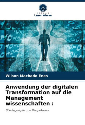 Anwendung der digitalen Transformation auf die Management wissenschaften :