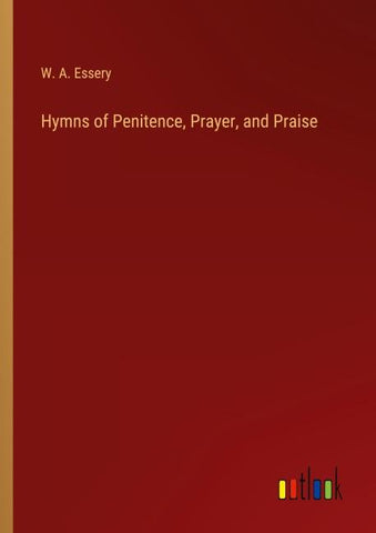 Hymns of Penitence, Prayer, and Praise
