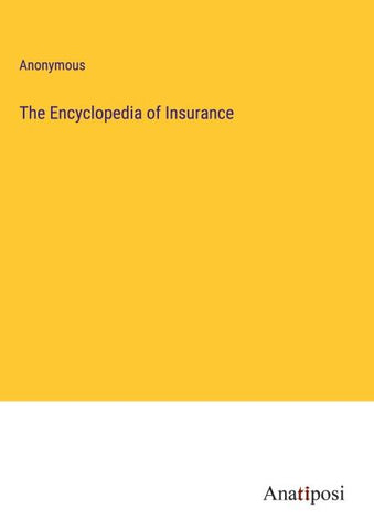 The Encyclopedia of Insurance