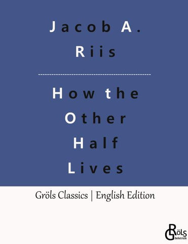 How the Other Half Lives