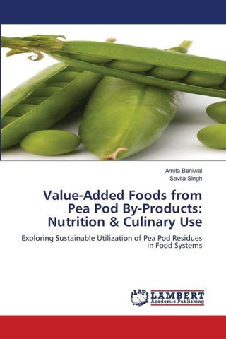 Value-Added Foods from Pea Pod By-Products: Nutrition & Culinary Use