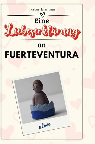 Eine Liebeserklärung an Fuerteventura