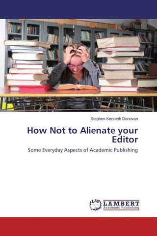 How Not to Alienate your Editor