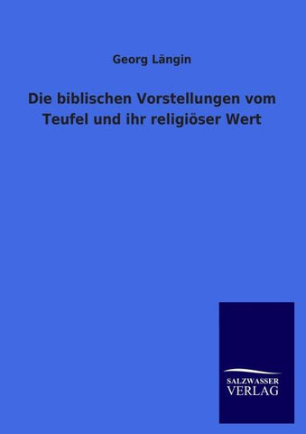 Die biblischen Vorstellungen vom Teufel und ihr religiöser Wert