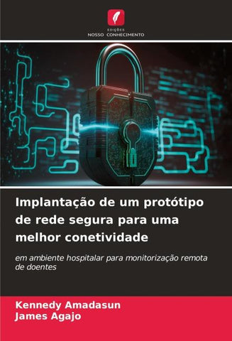 Implantação de um protótipo de rede segura para uma melhor conetividade