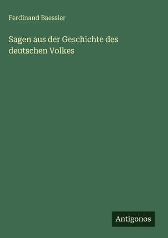 Sagen aus der Geschichte des deutschen Volkes