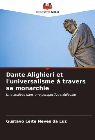Dante Alighieri et l'universalisme à travers sa monarchie