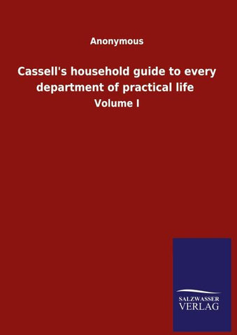 Cassell's household guide to every department of practical life