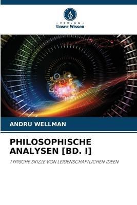 PHILOSOPHISCHE ANALYSEN [BD. I]