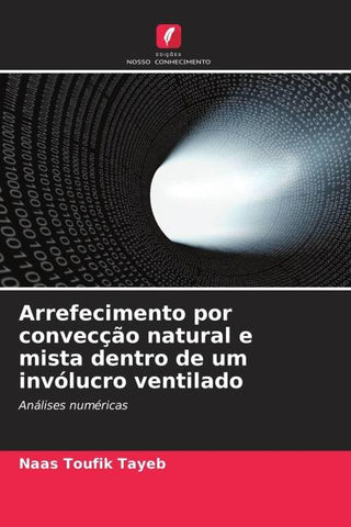 Arrefecimento por convecção natural e mista dentro de um invólucro ventilado