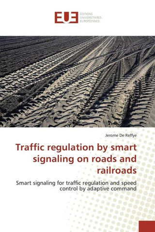 Traffic regulation by smart signaling on roads and railroads