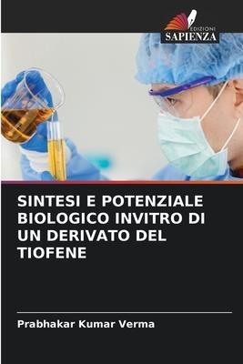 SINTESI E POTENZIALE BIOLOGICO INVITRO DI UN DERIVATO DEL TIOFENE