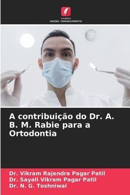 A contribuição do Dr. A. B. M. Rabie para a Ortodontia