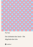 Die Schönheit der Seele - Die Abgründe des Ichs