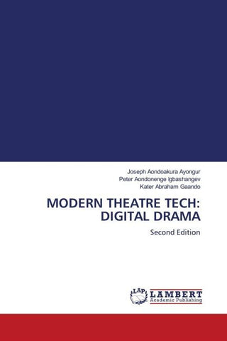 MODERN THEATRE TECH: DIGITAL DRAMA
