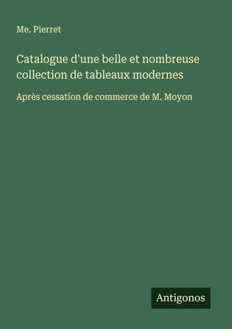 Catalogue d'une belle et nombreuse collection de tableaux modernes