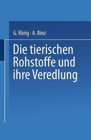 Die tierischen Rohstoffe und ihre Veredlung