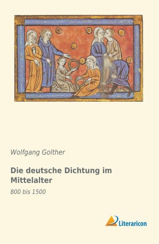Die deutsche Dichtung im Mittelalter