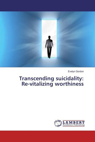 Transcending suicidality: Re-vitalizing worthiness