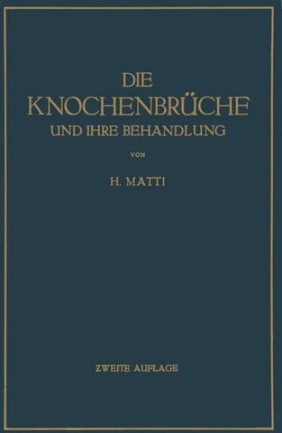Die Knochenbrüche und ihre Behandlung