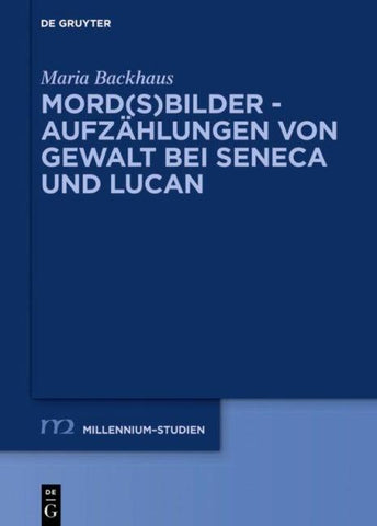 Mord(s)bilder - Aufzählungen von Gewalt bei Seneca und Lucan