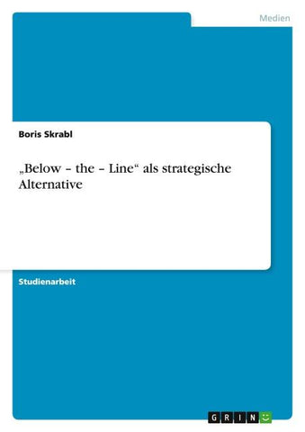 "Below - the - Line" als strategische Alternative