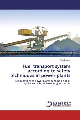 Fuel transport system according to safety techniques in power plants