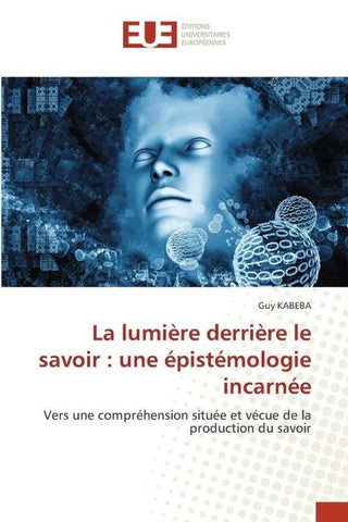 La lumière derrière le savoir : une épistémologie incarnée