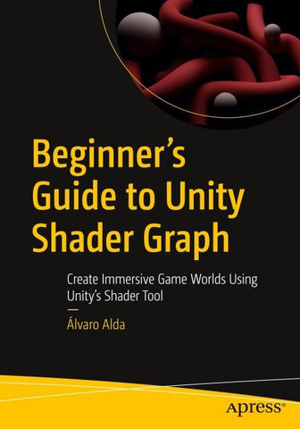 Beginner's Guide to Unity Shader Graph