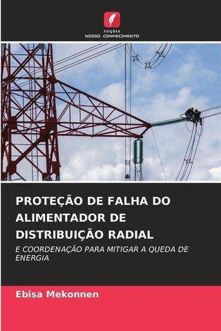PROTEÇÃO DE FALHA DO ALIMENTADOR DE DISTRIBUIÇÃO RADIAL