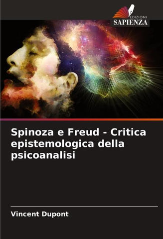 Spinoza e Freud - Critica epistemologica della psicoanalisi