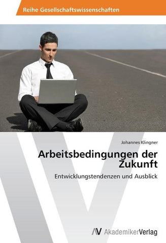 Arbeitsbedingungen der Zukunft