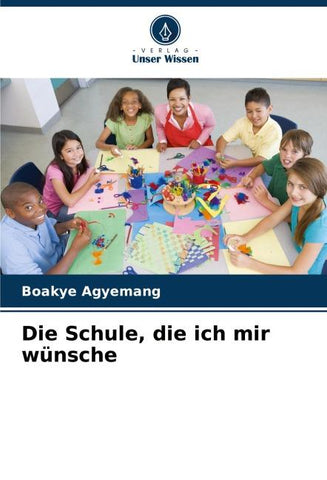 Die Schule, die ich mir wünsche