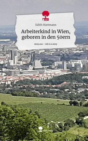 Arbeiterkind in Wien, geboren in den 50ern. Life is a Story - story.one