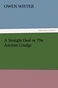 A Straight Deal or The Ancient Grudge