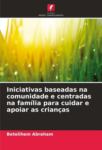 Iniciativas baseadas na comunidade e centradas na família para cuidar e apoiar as crianças