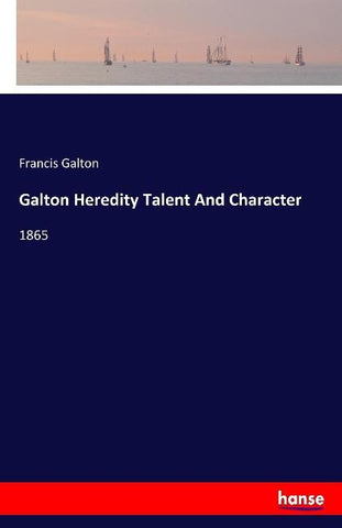 Galton Heredity Talent And Character