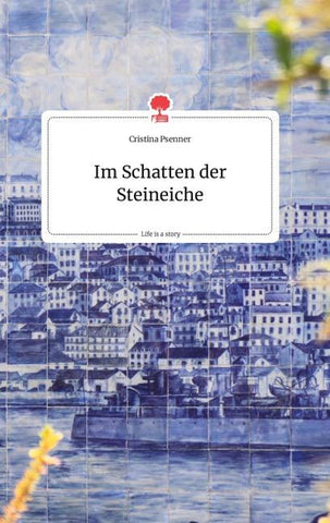 Im Schatten der Steineiche. Life is a Story - story.one