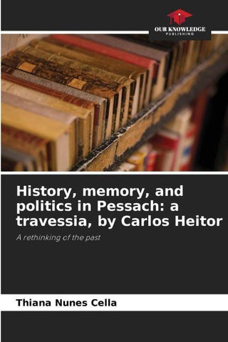 History, memory, and politics in Pessach: a travessia, by Carlos Heitor