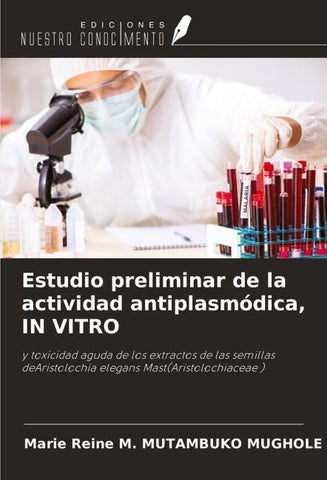 Estudio preliminar de la actividad antiplasmódica, IN VITRO