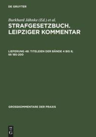 Strafgesetzbuch. Leipziger Kommentar / Titeleien der Bände 4 bis 8; §§ 185-200