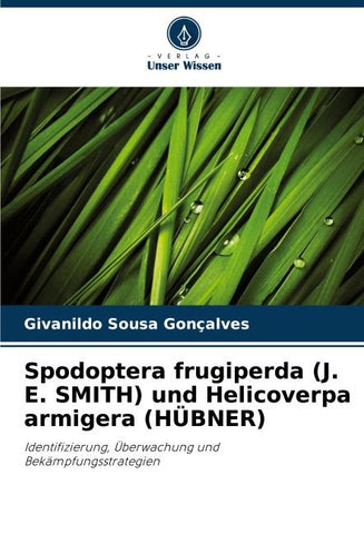 Spodoptera frugiperda (J. E. SMITH) und Helicoverpa armigera (HÜBNER)