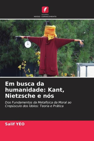 Em busca da humanidade: Kant, Nietzsche e nós