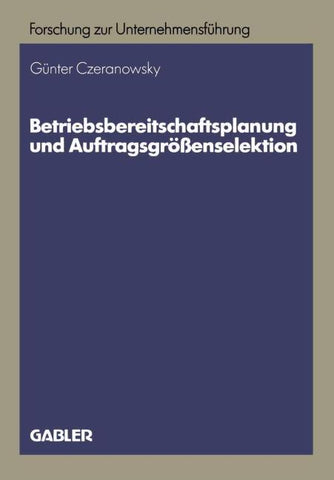 Betriebsbereitschaftsplanung und Auftragsgrößenselektion
