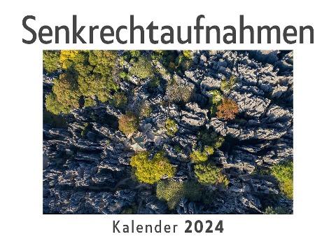 Senkrechtaufnahmen (Wandkalender 2024, Kalender DIN A4 quer, Monatskalender im Querformat mit Kalendarium, Das perfekte Geschenk)