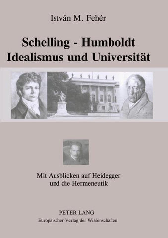 Schelling – Humboldt - Idealismus und Universität