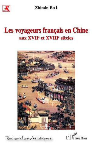 Les voyageurs français en Chine aux XVIIème et XVIIIème siècles